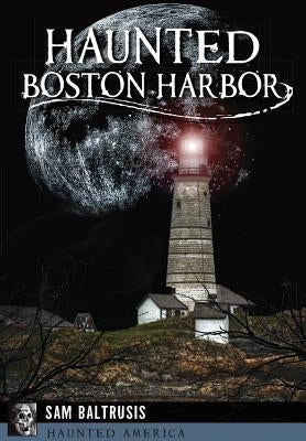 Haunted Boston Harbor by Baltrusis, Sam