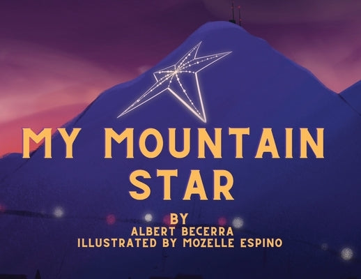 My Mountain Star by Becerra, Albert