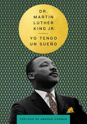 I Have a Dream \ Yo Tengo Un Sueño (Spanish Edition) by King, Martin Luther