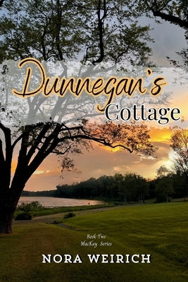 Dunnegan's Cottage by Weirich, Nora