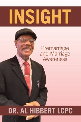 Insight: Premarriage and Marriage Awareness by Hibbert Lcpc, Al