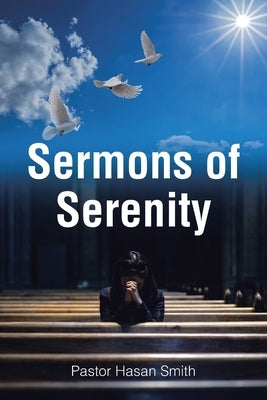 Sermons of Serenity by Smith, Pastor Hasan