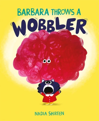 Barbara Throws a Wobbler by Shireen, Nadia