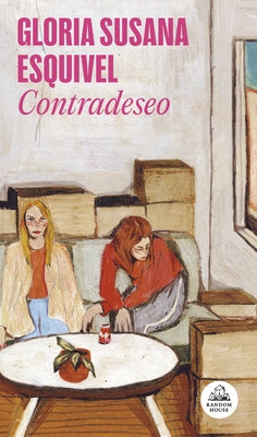Contradeseo / Counter-Desire by Esquivel, Gloria Susana