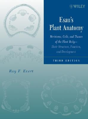 Esau s Plant Anatomy 3e by Evert, Ray F.