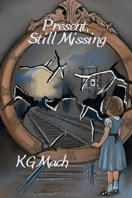 Present, Still Missing by Mach, Kg