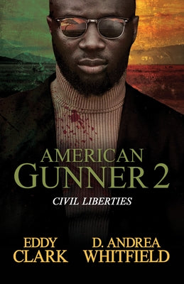 American Gunner 2: Civil Liberties by Clark, Eddy