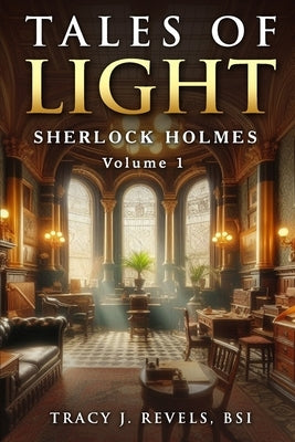 Sherlock Holmes: Tales of Light by Revels, Tracy