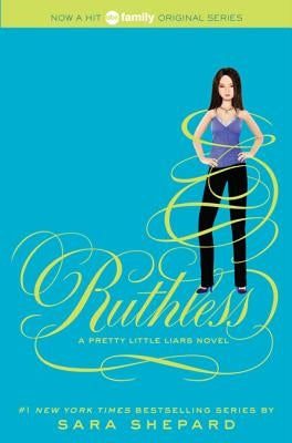 Pretty Little Liars #10: Ruthless by Shepard, Sara