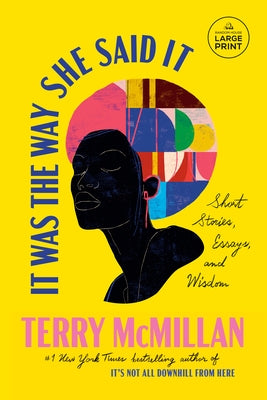 It Was the Way She Said It: Short Stories, Essays, and Wisdom by McMillan, Terry
