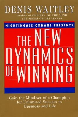 New Dynamics of Winning by Waitley, Denis