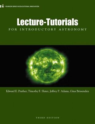 Lecture- Tutorials for Introductory Astronomy by Prather, Edward