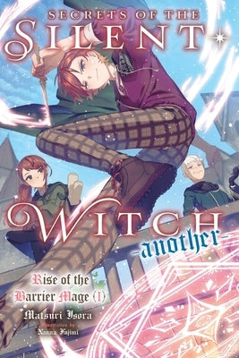 Secrets of the Silent Witch -Another- Part 1: Volume 1 by Isora, Matsuri