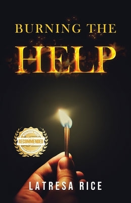Burning the Help by Rice, Latresa