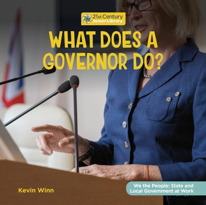 What Does a Governor Do? by Winn, Kevin