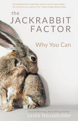 The Jackrabbit Factor: Why You Can by Householder, Leslie