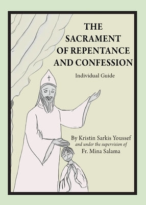 The Sacrament of Repentance and Confession: Individual Guide by Youssef, Kristin Sarkis