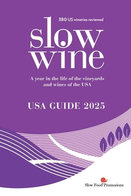 Slow Wine USA Guide 2025 by Parker Wong, Deborah