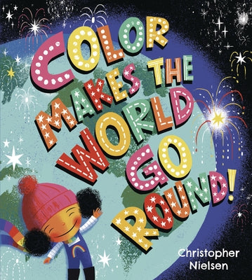 Color Makes the World Go Round by Nielsen, Christopher