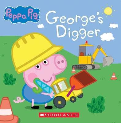 George's Digger (Peppa Pig 8x8 Storybook #40) by Scholastic