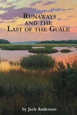 Runaways and the Last of the Guale by Anderson, Jack