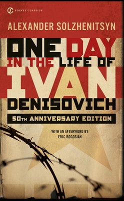 One Day in the Life of Ivan Denisovich: (50th Anniversary Edition) by Solzhenitsyn, Aleksandr
