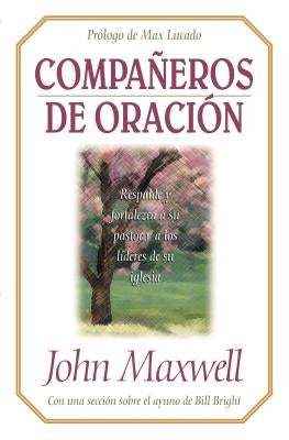 La Companeros de Oracion = Partners in Prayer = Partners in Prayer by Maxwell, John C.