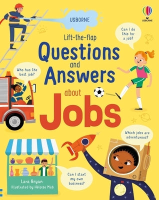 Lift-The-Flap Questions and Answers about Jobs by Bryan, Lara