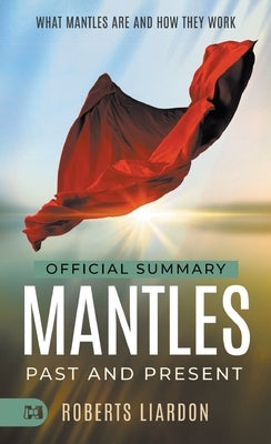 The Official Summary of Mantles Past and Present: What Mantles Are and How They Work by Lardon, Roberts