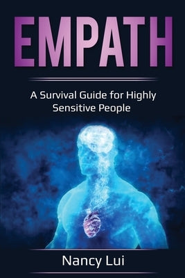 Empath: A Survival Guide for Highly Sensitive People by Nancy, Lui