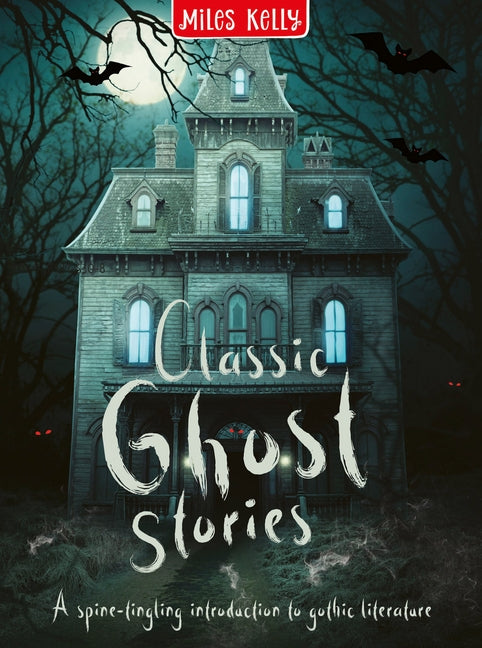 Classic Ghost Stories by Miles Kelly