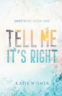 Tell Me It's Right: Alternate Cover by Wismer, Katie