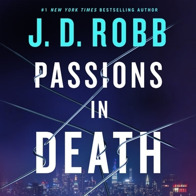 Passions in Death: An Eve Dallas Novel by Robb, J. D.