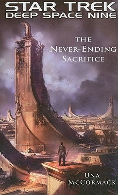 Star Trek: Deep Space Nine: The Never Ending Sacrifice by McCormack, Una