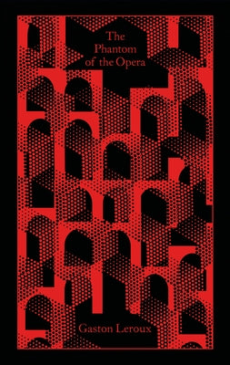 The Phantom of the Opera by LeRoux, Gaston