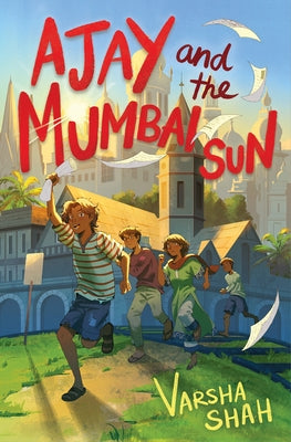 Ajay and the Mumbai Sun by Shah, Varsha