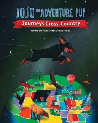 JoJo the Adventure Pup Journeys Cross-Country by Beemus, Gatlin