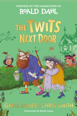 The Twits Next Door by Dahl, Roald