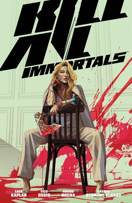 Kill All Immortals by Kaplan, Zack