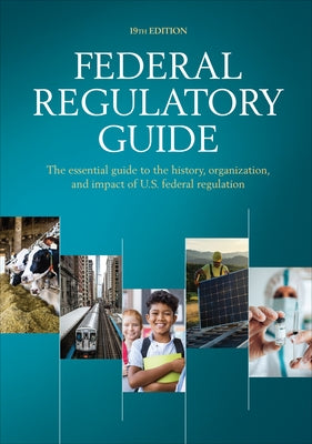 Federal Regulatory Guide by Cq Press