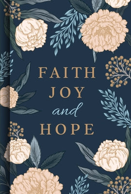 Faith Joy and Hope by Publications International Ltd