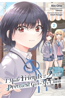 I Made Friends with the Second Prettiest Girl in My Class, Vol. 2: Volume 2 by Ono, Rin