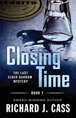 Closing Time by Cass, Richard J.