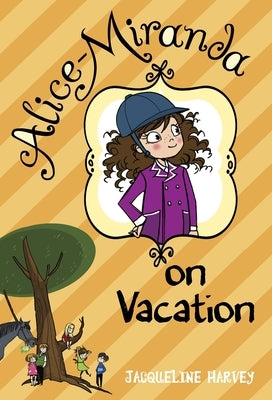 Alice-Miranda on Vacation by Harvey, Jacqueline