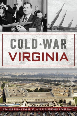 Cold War Virginia by Powers Jr, Francis Gary