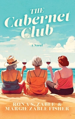 The Cabernet Club by Zable, Rona S.