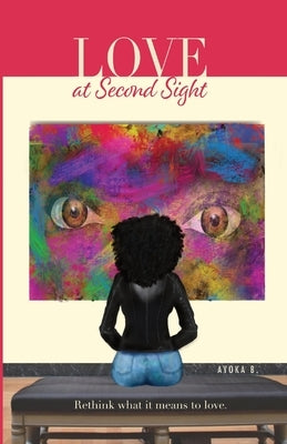 Love At Second Sight by Blandford, Ayoka