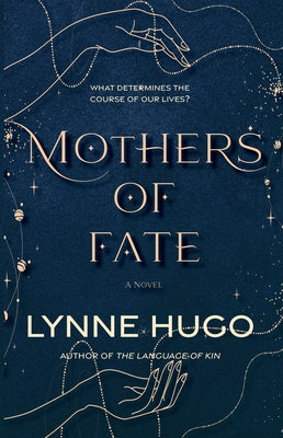 Mothers of Fate by Hugo, Lynne