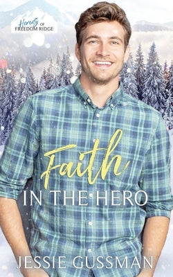 Faith in the Hero by Gussman, Jessie