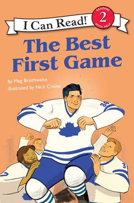 I Can Read Hockey Stories: The Best First Game by Braithwaite, Meg